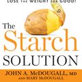 Cover Art for 9781623360276, The Starch Solution by John Mcdougall