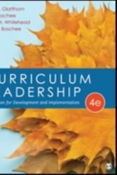 Cover Art for 9781483347387, Curriculum Leadership: Strategies for Development and Implementation by Glatthorn, Allan A., Boschee, Floyd A., Whitehead, Bruce M., Boschee, Bonni F.