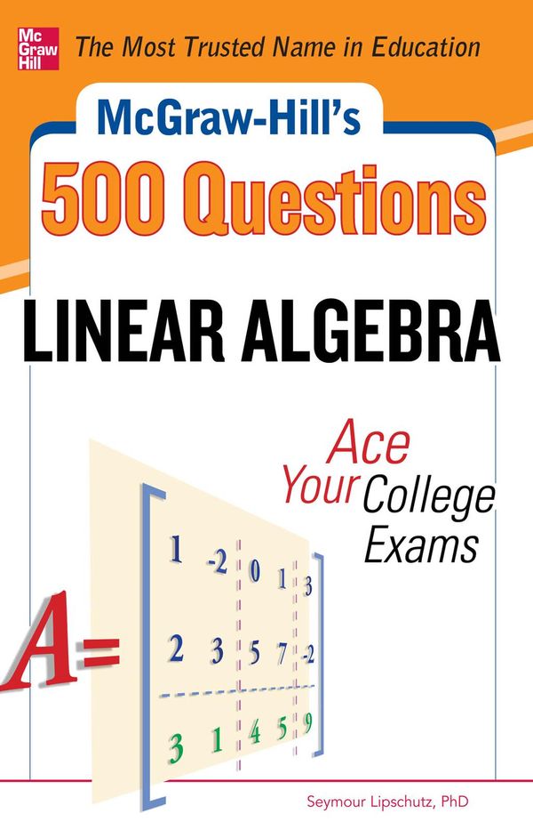 Cover Art for 9780071798006, McGraw-Hill's 500 College Linear Algebra Questions to Know by Test Day by Seymour Lipschutz