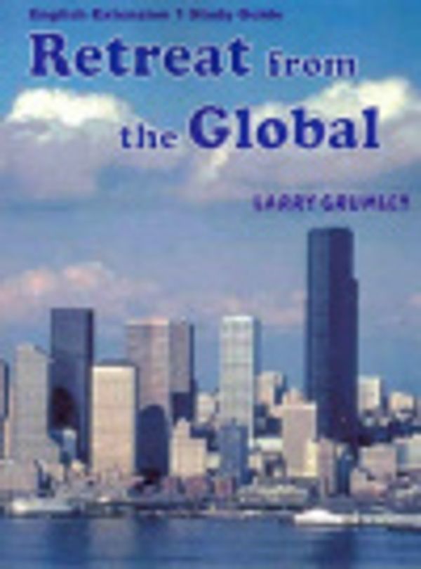 Cover Art for 9781876932503, Retreat from the Global Extension 1 English Student Guide by Larry Grumley