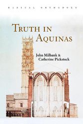 Cover Art for 9780415233347, Truth in Aquinas by John Milbank, Catherine Pickstock