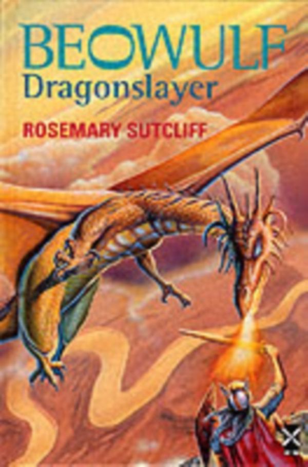 Cover Art for 9780435124205, Beowulf: Dragonslayer (HEINEMANN) by Rosemary Sutcliffe