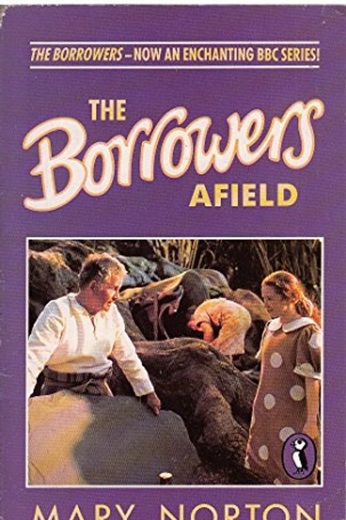 Cover Art for 9780140363449, The Borrowers Afield (Puffin Books) by Mary Norton