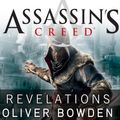 Cover Art for 9781452676708, Assassin's Creed: Revelations by Oliver Bowden