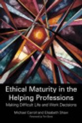 Cover Art for 9781283906043, Ethical Maturity in the Helping Professions by Elisabeth Shaw, Dr Michael Carroll