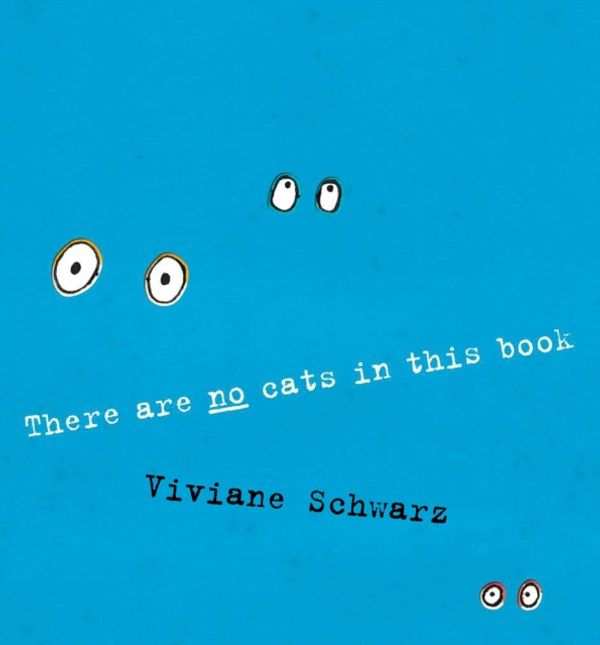 Cover Art for 9781406331028, There are No Cats in This Book by Viviane Schwarz