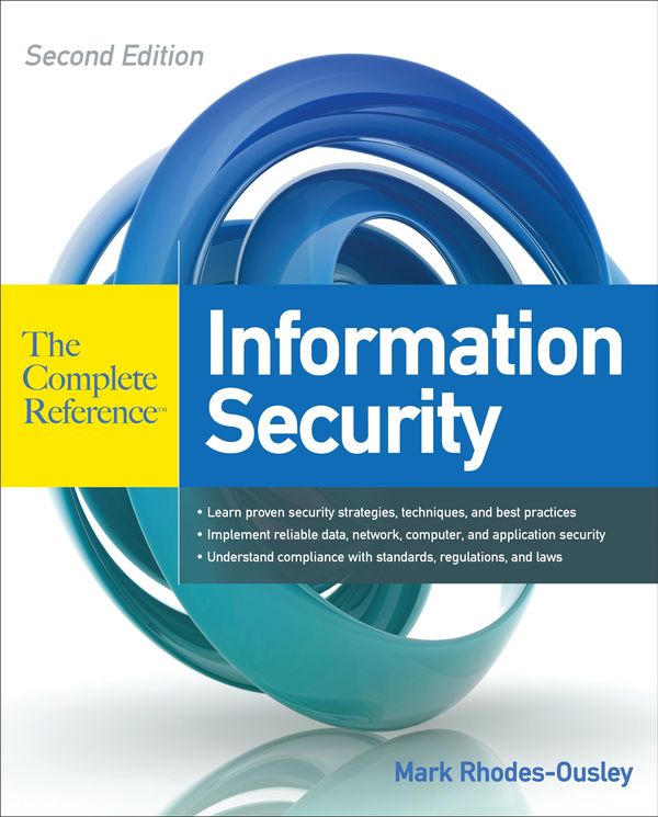 Cover Art for 9780071784368, Information Security The Complete Reference, Second Edition by Mark Rhodes-Ousley