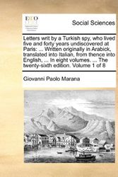 Cover Art for 9781170112083, Letters Writ by a Turkish Spy, Who Lived Five and Forty Years Undiscovered at Paris by Giovanni Paolo Marana