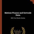 Cover Art for 9781374964273, Matisse Picasso and Gertrude Stein: With Two Shorter Stories by Gertrude Stein