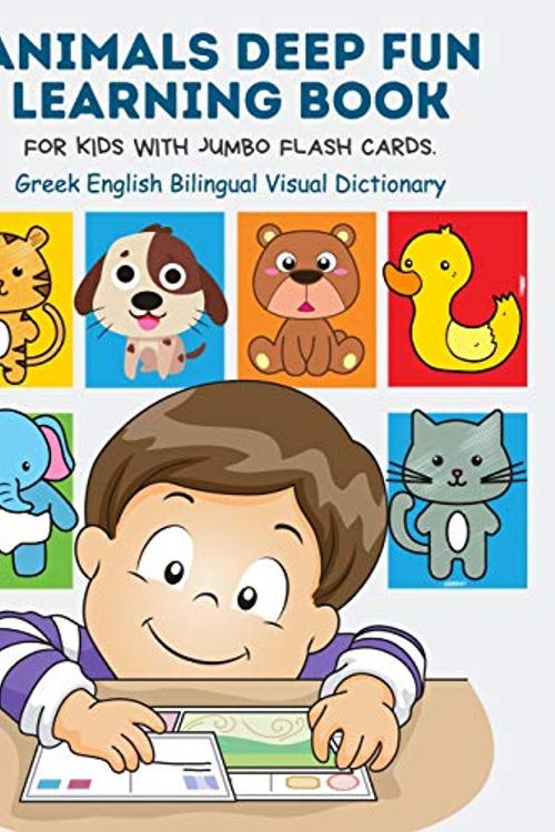 Cover Art for 9798648347618, Animals Deep Fun Learning Book for Kids with Jumbo Flash Cards. Greek English Bilingual Visual Dictionary: My Childrens learn flashcards alphabet ... forest, zoo, farm animal metodo montessori by Publishing, Kinder Builder