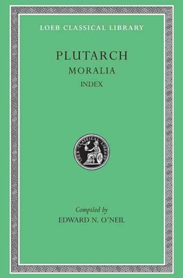 Cover Art for 9780674996113, Plutarch: Moralia, Volume XVI, Index (Loeb Classical Library No. 499) (v. 14) by Plutarch