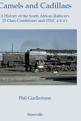 Cover Art for 9789172661851, Camels and Cadillacs : A History of the South African Railways 25 Class Condensers and 25NC 4-8-4's by Girdlestone Phil