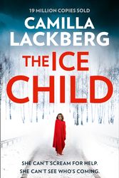 Cover Art for 9780007518364, The Ice Child (Patrick Hedstrom and Erica Falck, Book 9) by Camilla Lackberg