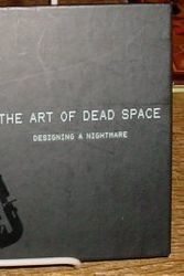 Cover Art for 9780811866125, THE ART OF DEAD SPACE: DESIGNING A NIGHTMARE by Electronic Arts Inc