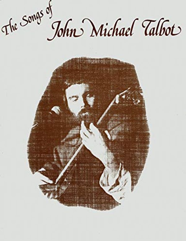 Cover Art for 9780895241122, The Songs of John Michael Talbot by John Michael Talbot