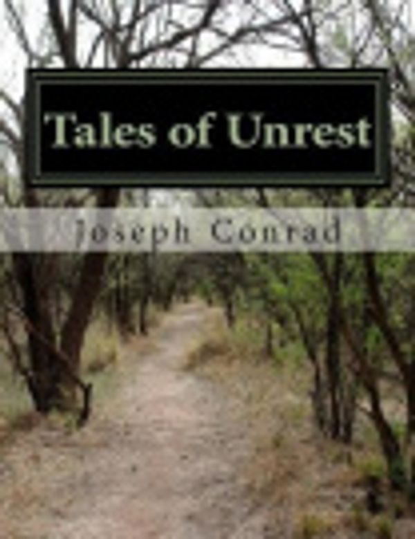 Cover Art for 9781482745092, Tales of Unrest by Joseph Conrad