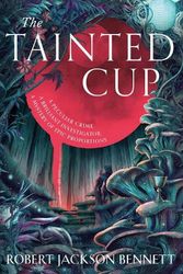 Cover Art for 9781399725354, The Tainted Cup: an exceptional fantasy mystery with a classic detective duo by Bennett, Robert Jackson