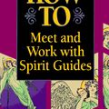 Cover Art for 9780875420080, How to Meet and Work with Spirit Guides by Ted Andrews