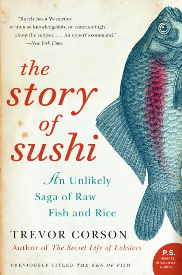 Cover Art for 9780061962042, The Story of Sushi by Trevor Corson