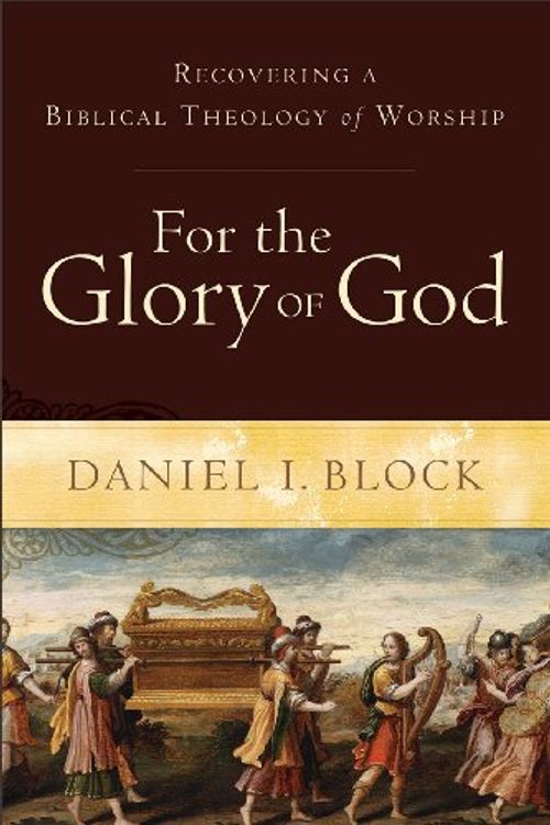 Cover Art for 9780801026980, For the Glory of God by Daniel I. Block