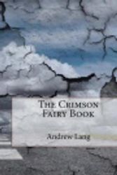 Cover Art for 9781977602176, The Crimson Fairy Book by Andrew Lang