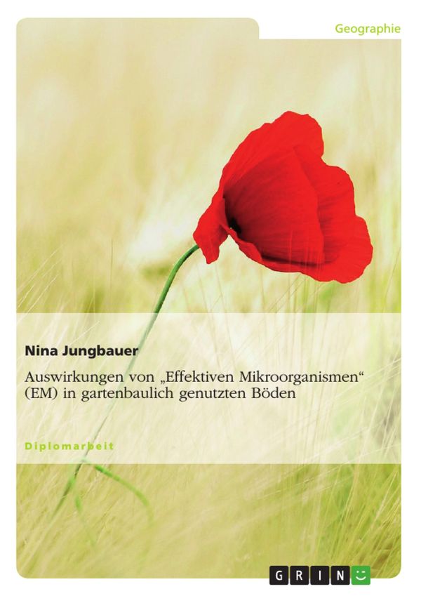 Cover Art for 9783656128991, Auswirkungen von 'Effektiven Mikroorganismen' (EM) in gartenbaulich genutzten Böden by Nina Jungbauer