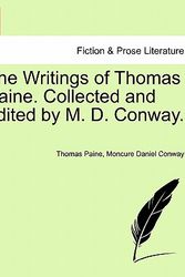 Cover Art for 9781241162924, The Writings of Thomas Paine. Collected and Edited by M. D. Conway. by Thomas Paine