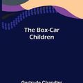 Cover Art for 9789355753922, The Box-Car Children by Chandler Warner, Gertrude