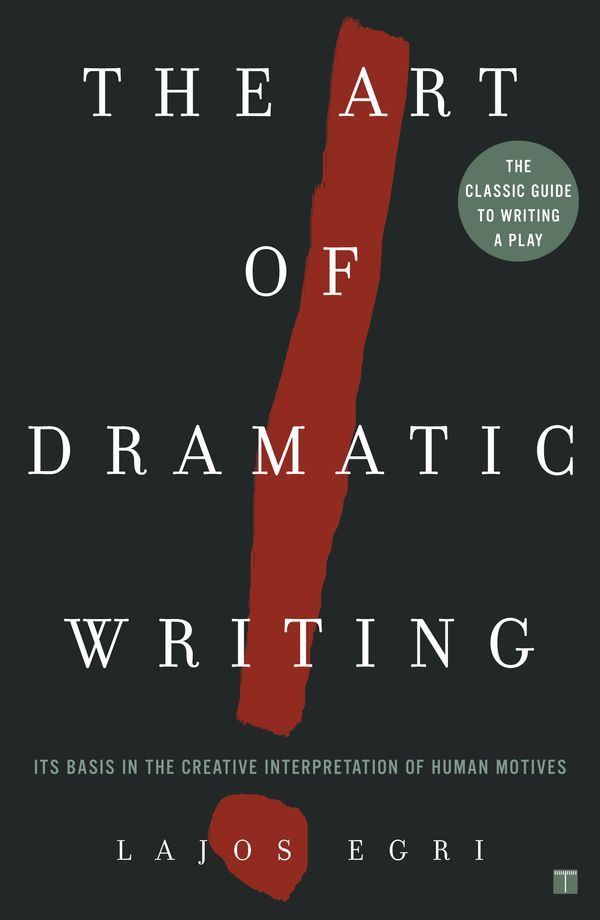 Cover Art for 9780671213329, The Art of Dramatic Writing by Lajos Egri