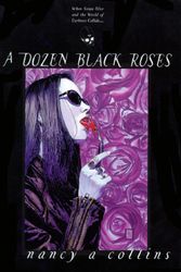 Cover Art for 9781565048720, A Dozen Black Roses by Nancy A. Collins