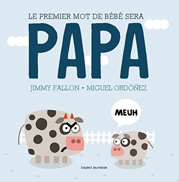 Cover Art for 9782747062053, Le premier mot de bébé sera Papa by Jimmy Fallon