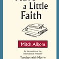 Cover Art for 9780751537512, Have A Little Faith by Mitch Albom