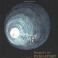 Cover Art for 9780691102573, "Hamlet" in Purgatory by Stephen Greenblatt