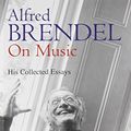 Cover Art for 9781556524080, Alfred Brendel on Music by Alfred Brendel