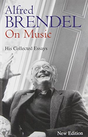 Cover Art for 9781556524080, Alfred Brendel on Music by Alfred Brendel