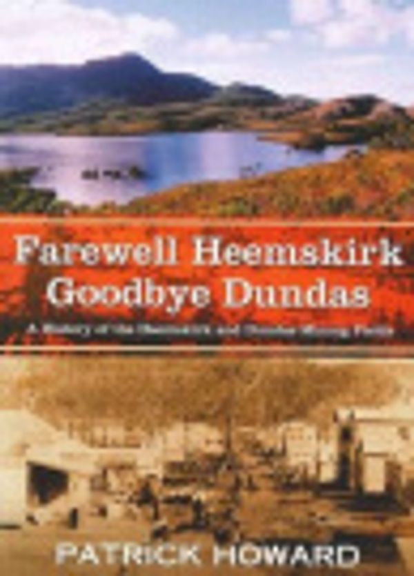 Cover Art for 9780646524146, Farewell Heemskirk Goodbye Dundas by Howard Patrick