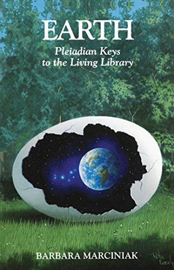 Cover Art for B004ULRG16, Earth: Pleiadian Keys to the Living Library by Barbara Marciniak