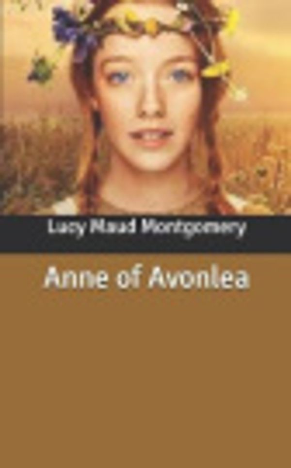 Cover Art for 9798624723283, Anne of Avonlea by Lucy Maud Montgomery