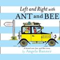 Cover Art for 9781405298476, Left and Right with Ant and Bee (Ant and Bee) by Angela Banner