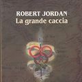 Cover Art for 9788834709375, La grande caccia. La ruota del tempo: 2 by Robert Jordan