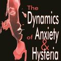 Cover Art for 9780765809599, The Dynamics of Anxiety and Hysteria by H. J. Eysenck