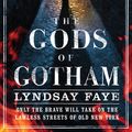 Cover Art for 9780755386765, The Gods of Gotham by Lyndsay Faye