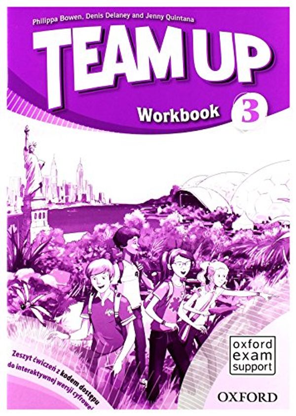 Cover Art for 9780194205313, Team Up 3 Workbook & Online Workbook PL [KSIÄĹťKA] by Philippa Bowen, Denis Delaney, Jenny Quintana