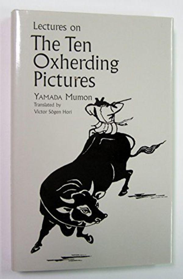 Cover Art for 9780824828936, Lectures on the Ten Oxherding Pictures by YamadaMumon Roshi