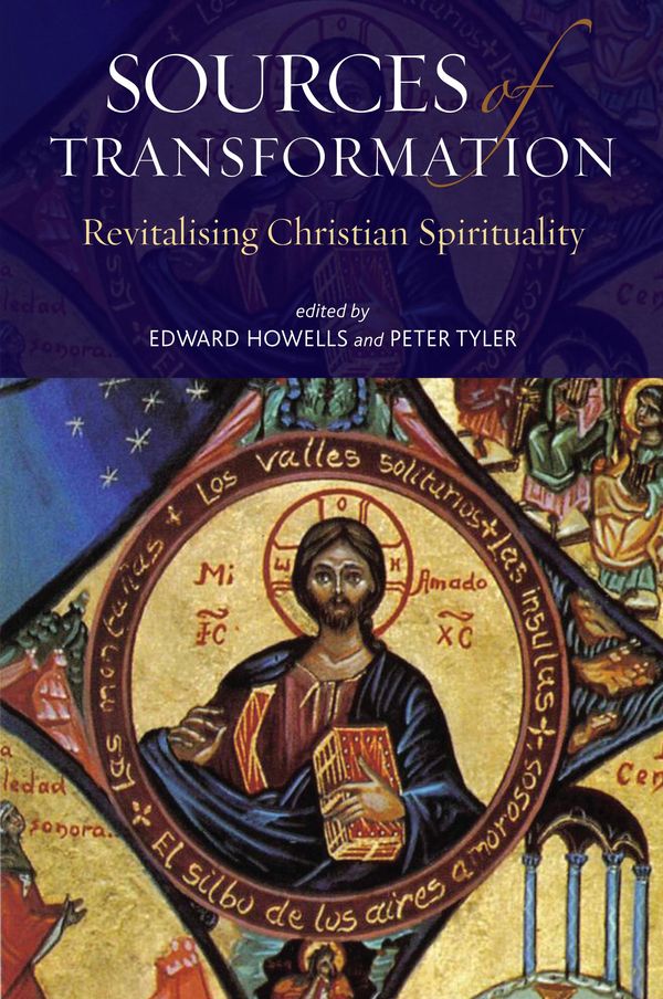 Cover Art for 9781441125750, Sources of Transformation Revitalising Christian Spirituality by Edward Howells