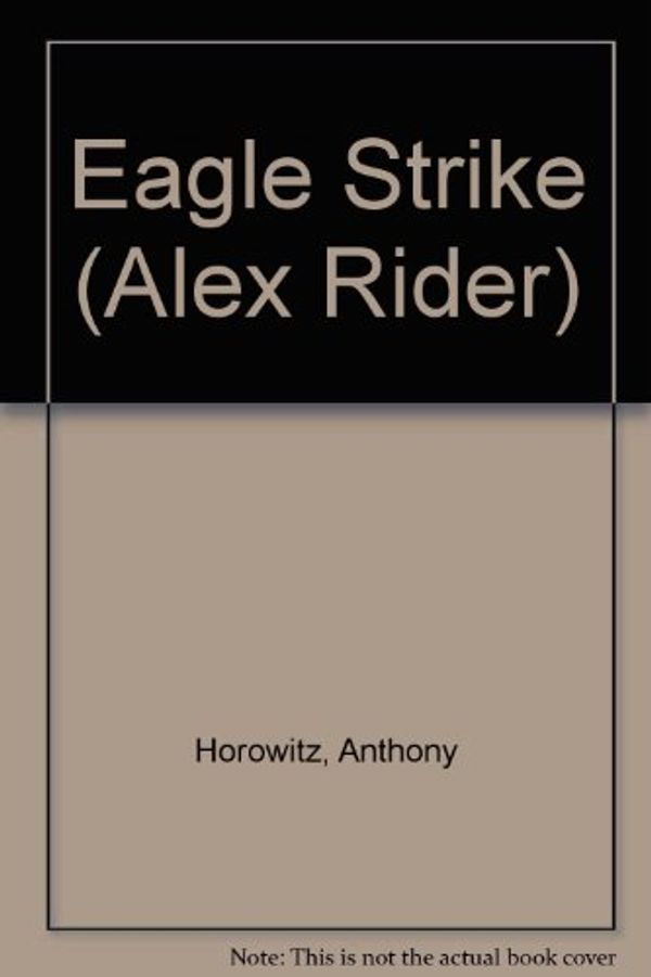 Cover Art for 9781424241323, Eagle Strike by Anthony Horowitz