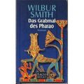 Cover Art for 9783442551606, Das Grabmal des Pharao by Wilbur Smith