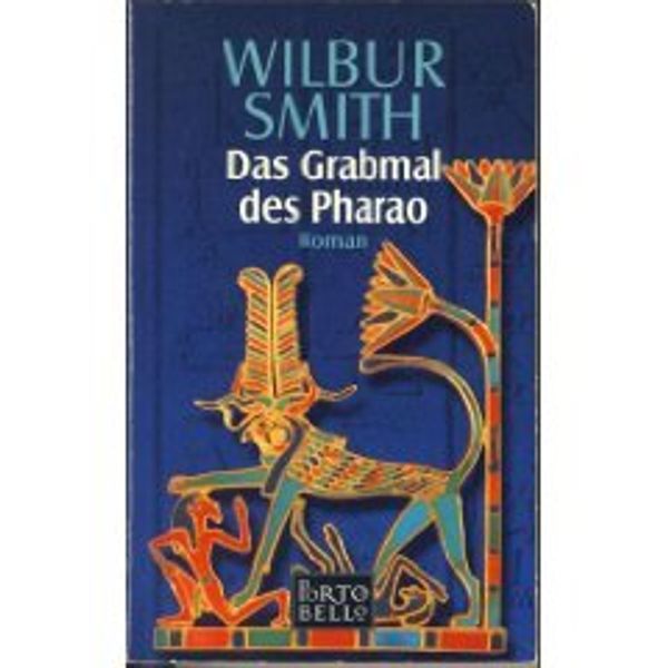 Cover Art for 9783442551606, Das Grabmal des Pharao by Wilbur Smith