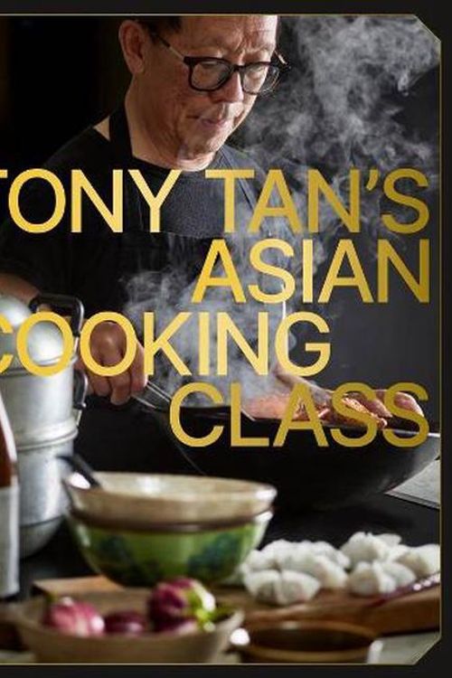 Cover Art for 9781922616913, Tony Tan's Asian Cooking Class by Tony Tan