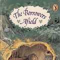 Cover Art for 9780140301380, The Borrowers Afield (Puffin Books) by Mary Norton